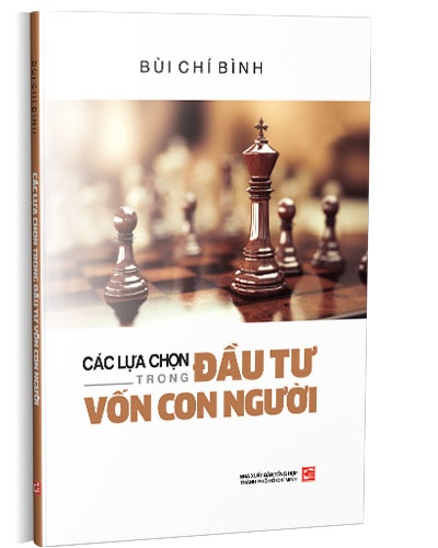 Các lựa chọn trong đầu tư vốn con người mới 100% Bùi Chí Bình 2020 HCM.PO