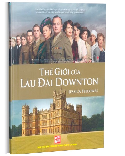 Thế giới của lâu đài Downton mới 100% Jessica Fellowes 2013 HCM.PO