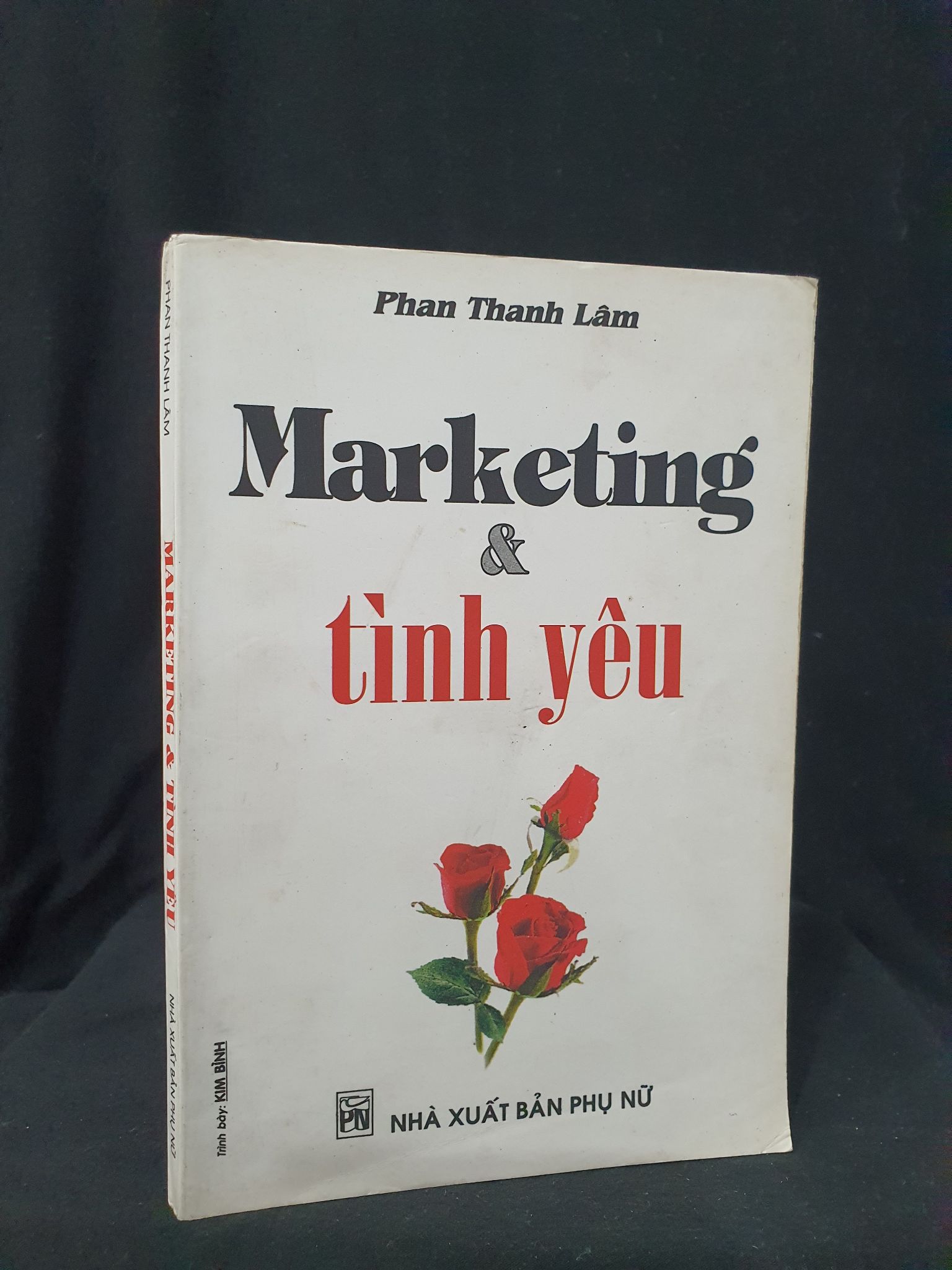 Marketing về tình yêu mới 60% 2001 HSTB.HCM205 Phan Thanh Lâm SÁCH KỸ NĂNG