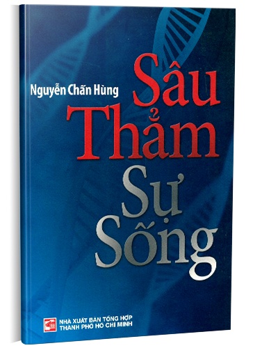 Sâu thẳm sự sống TB 2017 mới 100% GS. BS Nguyễn Chấn Hùng 2017 HCM.PO