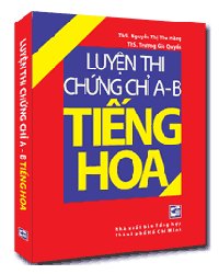 Luyện thi chứng chỉ A - B Tiếng Hoa mới 100% Ths. Nguyễn Thị Thu Hằng
Ths Trương Gia Quyền 2011 HCM.PO