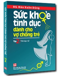 Sức khỏe tình dục dành cho các cặp vợ chồng trẻ T2 mới 100% BS Đào Xuân Dũng 2011 HCM.PO