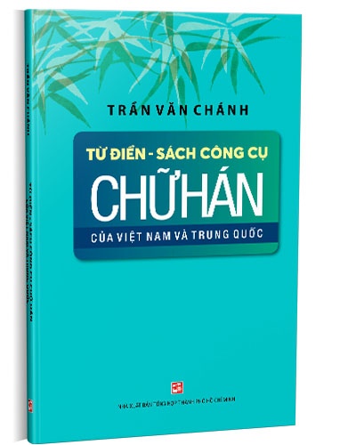 Từ điển - Sách công cụ chữ Hán của Việt Nam và Trung Quốc mới 100% Trần Văn Chánh 2019 HCM.PO