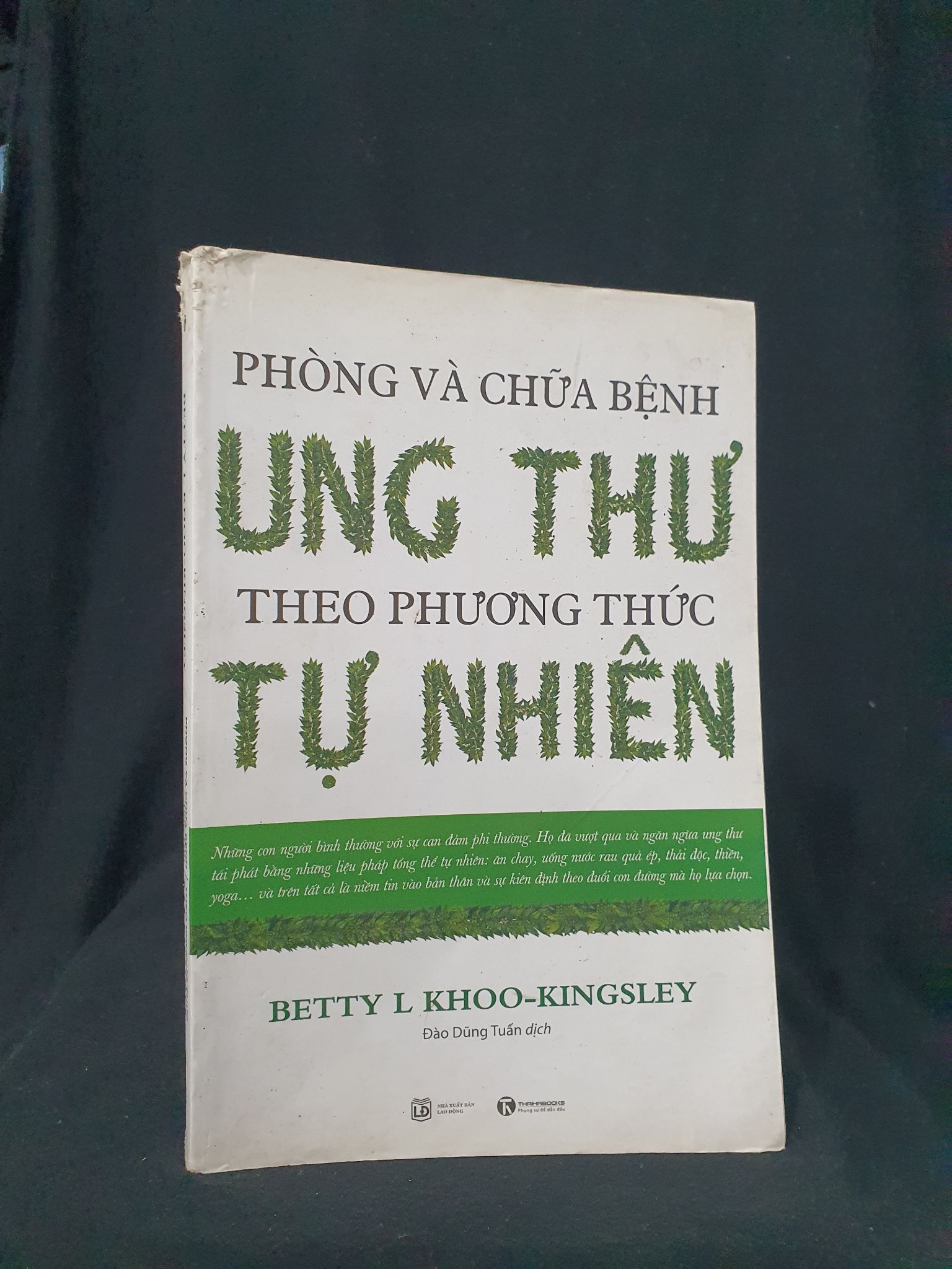 Phòng và chữa bệnh ung thư theo phướng thức tự nhiên mới 60% 2017 HSTB.HCM205 BETTY L KHOO-KINGSLEY SÁCH KỸ NĂNG