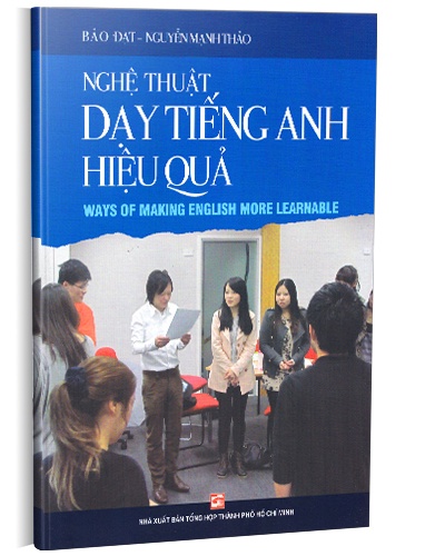 Nghệ thuật dạy tiếng anh hiệu quả mới 100% Bảo Đạt - Nguyễn Mạnh Thảo 2018 HCM.PO