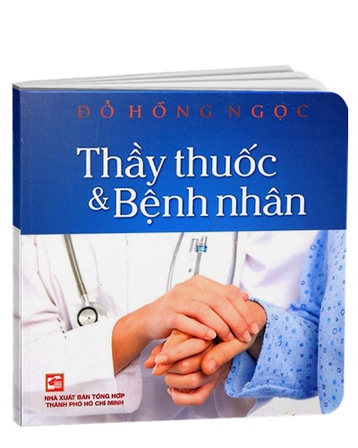 Thầy thuốc & bệnh nhân (TB2019) mới 100% BS. Đỗ Hồng Ngọc 2019 HCM.PO