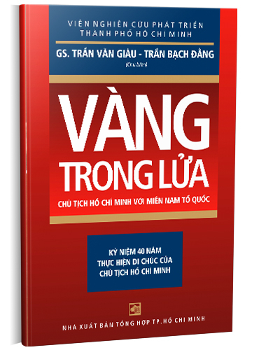 Vàng trong lửa mới 100% GS. Trần Ngọc Giàu - Trần Bạch Đằng 2009 HCM.PO