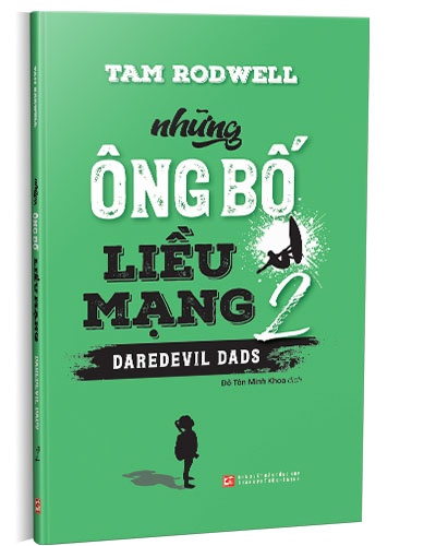 Những ông bố liều mạng 2 mới 100% Tam Rodwell 2021 HCM.PO