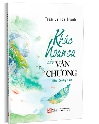 Khúc hoan ca của văn chương mới 100% Trần Lê Hoa Tranh 2019 HCM.PO