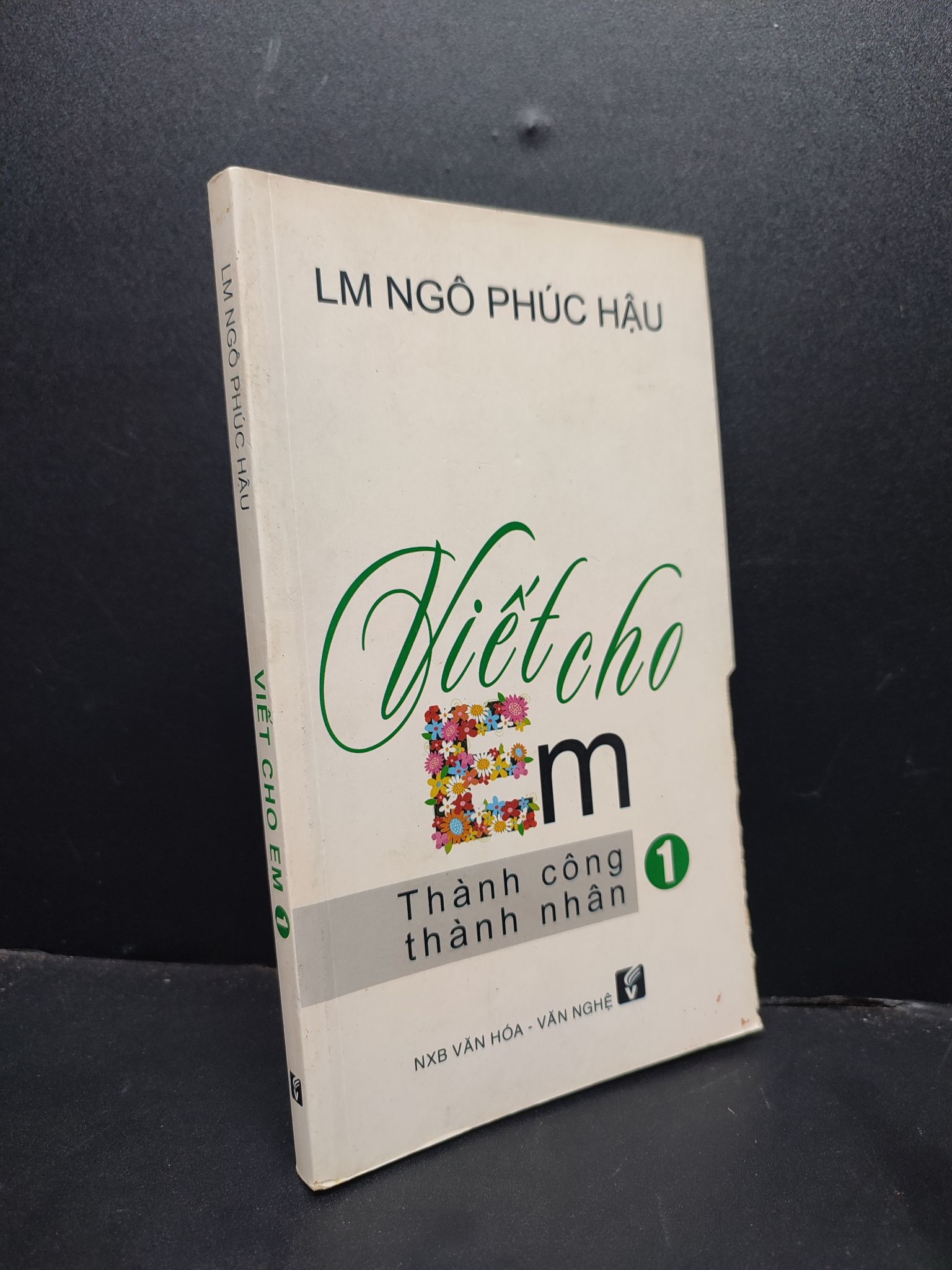 Viết Cho Em 1 mới 60% ố nhẹ, rách bìa 2012 HCM1406 LM Ngô Phúc Hậu SÁCH VĂN HỌC