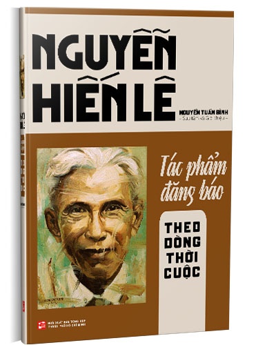 Nguyễn Hiến Lê - Tác phẩm đăng báo: Theo dòng thời cuộc mới 100% Nguyễn Tuấn Bình 2021 HCM.PO