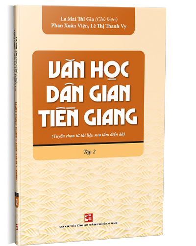 Văn học dân gian Tiền Giang Tập 2 mới 100% Lê Mai Thi Gia 2019 HCM.PO