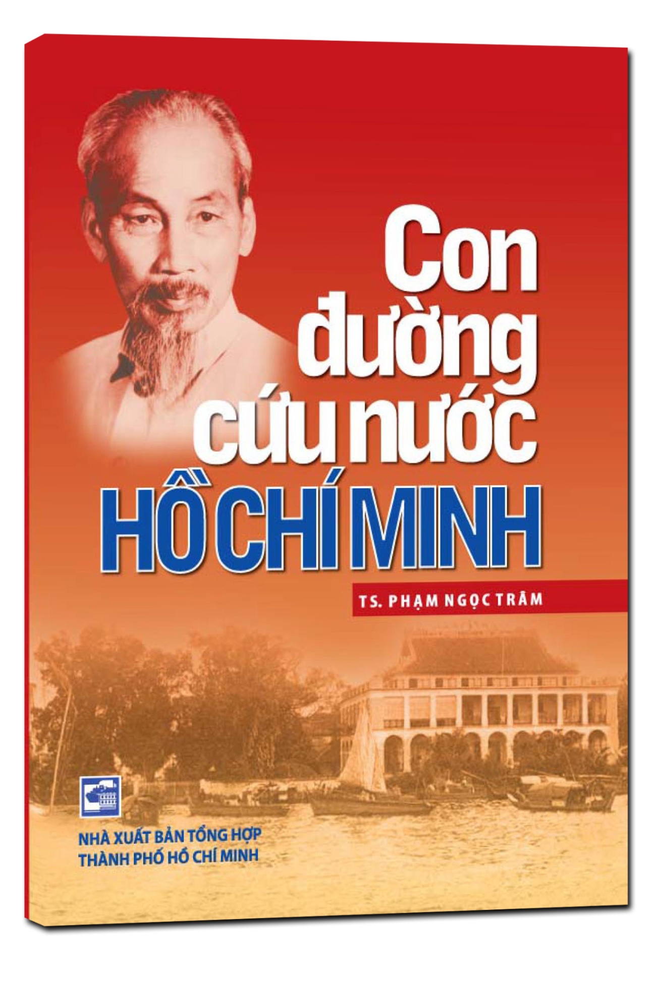 Con đường cứu nước Hồ Chí Minh mới 100% TS Phạm Ngọc Trâm 2011 HCM.PO