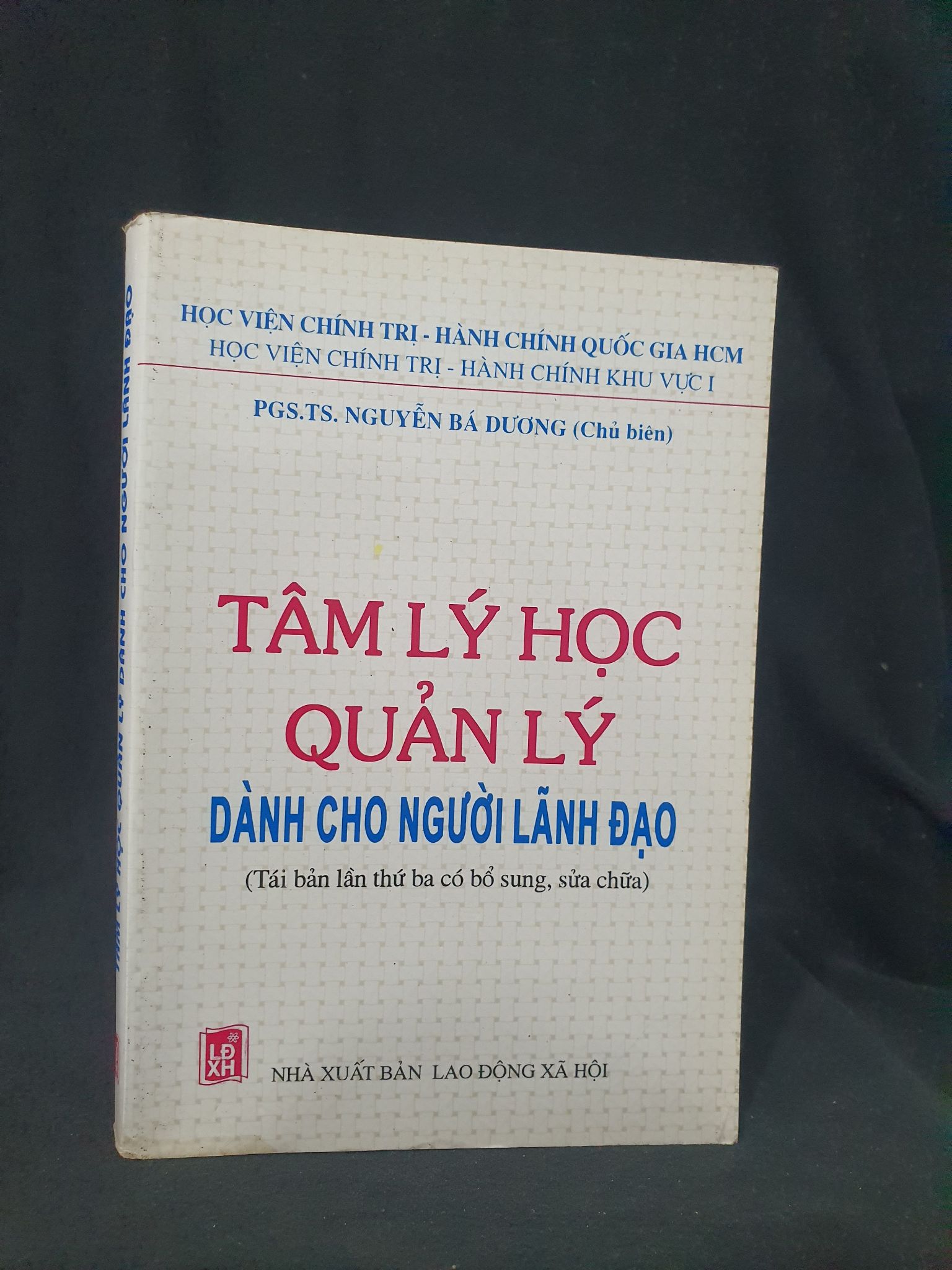 TÂM LÝ HỌC QUẢN LÝ DÀNH CHO NGƯỜI LÃNH ĐẠO MỚI 70% 2007 HSTB.HCM205 PGS.TS NGUYỄN BÁ DƯƠNG SÁCH KỸ NĂNG