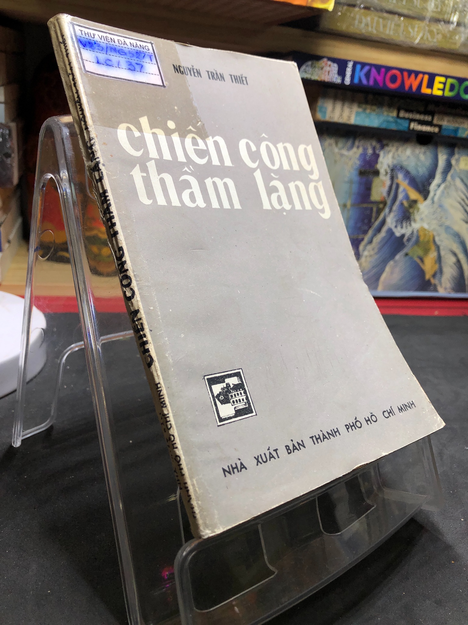 Chiến công thầm lặng 1986 mới 60% ố vàng nặng Nguyễn Trần Thiết HPB0906 SÁCH VĂN HỌC