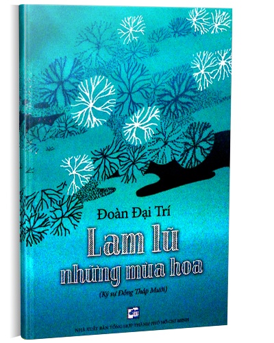 Lam lũ những mùa hoa mới 100% Đoàn Đại Trí 2017 HCM.PO