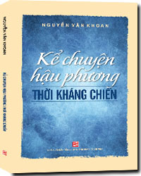 Kể chuyện hậu phương thời kháng chiến mới 100% Nguyễn Văn Khoan 2016 HCM.PO