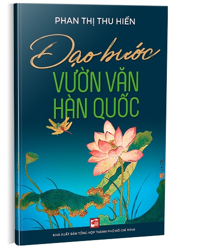 Dạo bước vườn văn Hàn Quốc mới 100% Phan Thị Thu Hiền 2017 HCM.PO