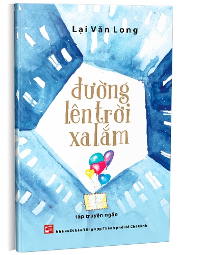 Đường lên trời xa lắm mới 100% Lại Văn Long 2016 HCM.PO