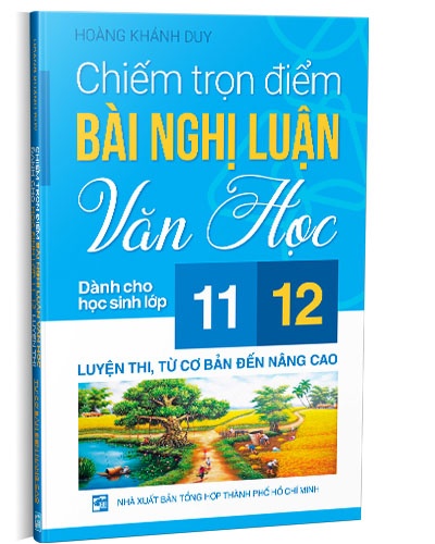 Chiếm trọn điểm bài Nghị luận Văn học dành cho học sinh 11,12 từ cơ bản đến nâng cao mới 100% Hoàng Khánh Duy 2019 HCM.PO