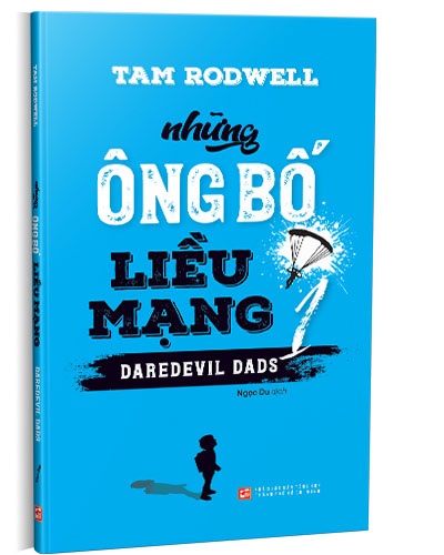 Những ông bố liều mạng 1 mới 100% Tam Rodwell 2021 HCM.PO