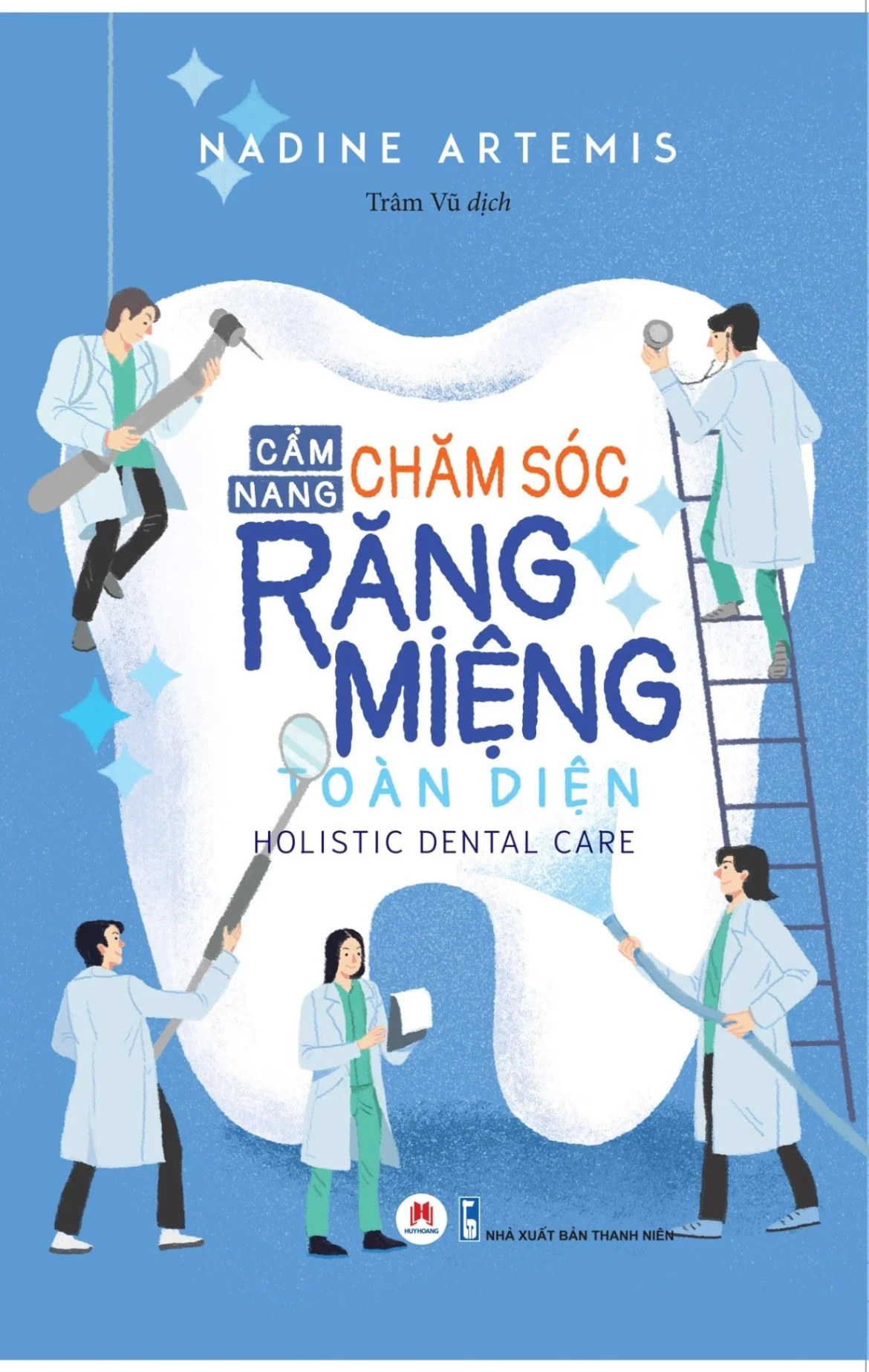 Cẩm nang chăm sóc răng miệng toàn diện (HH) Mới 100% HCM.PO Độc quyền - Kỹ năng, chăm sóc sức khỏe