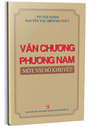 Văn chương phương nam một vài bổ khuyết mới 100% Võ Văn Nhơn - Nguyễn Thị Phương Thủy 2016 HCM.PO