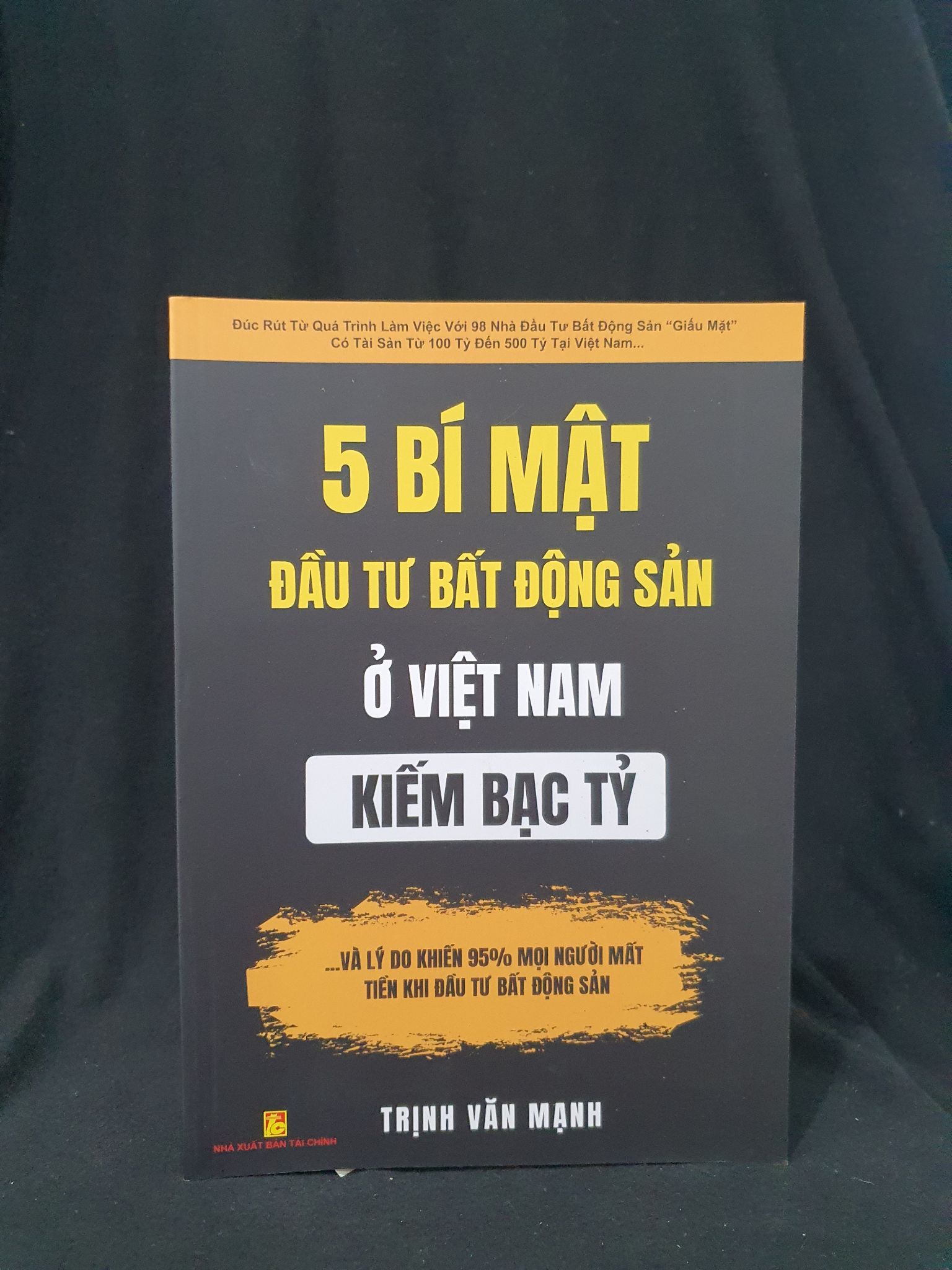 5 bí mật đầu tư bất động sản ở Việt Nam kiếm bạc tỷ và lý do khiến 95% mọi người mất tiền khi đầu tư bất động sẩn HSTB.HCM205 Trịnh Văn Mạnh SÁCH KỸ NĂNG