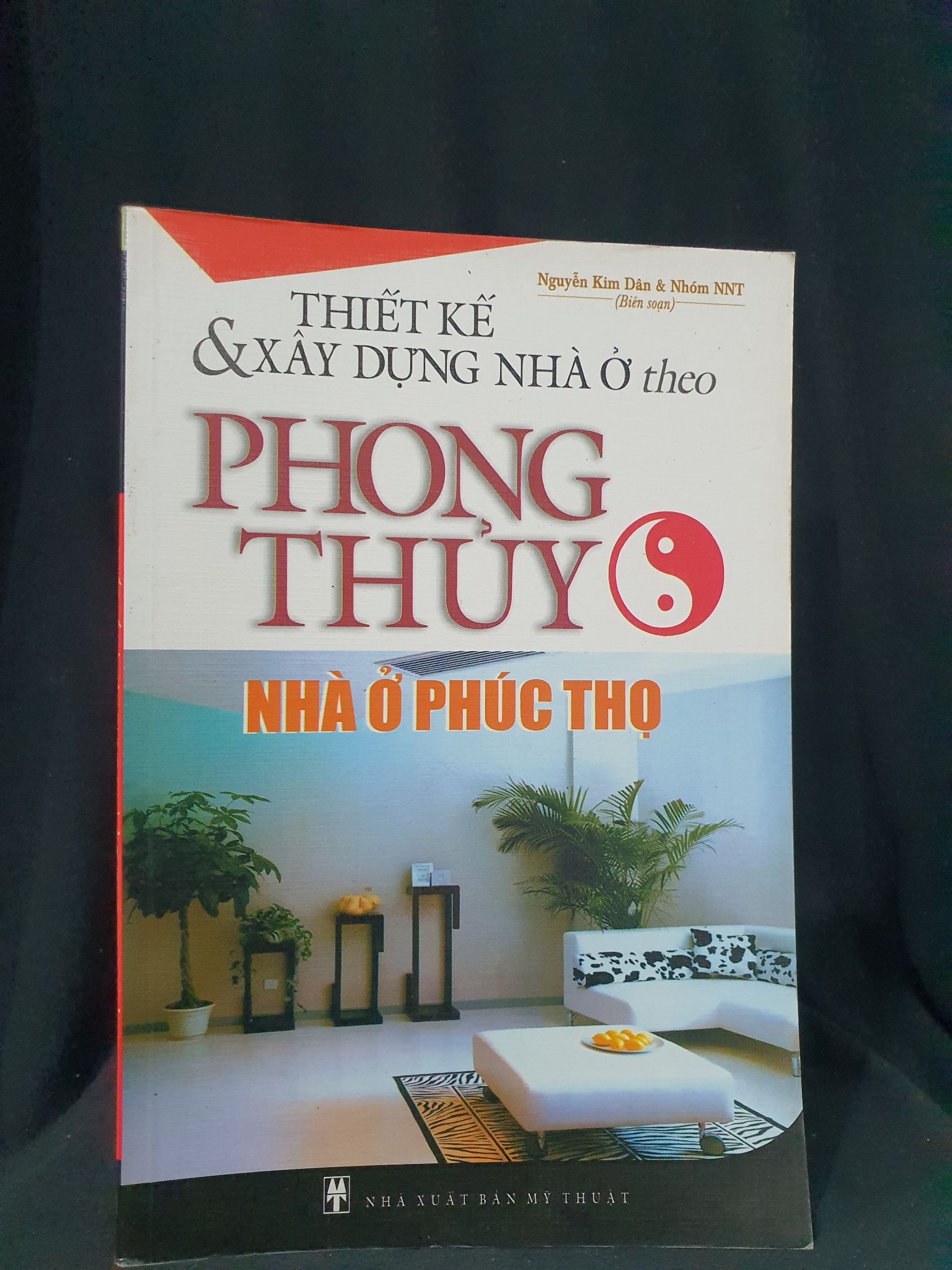 PHONG THỦY NHÀ Ở PHÚC THỌ MỚI 90% 2007 HSTB.HCM205 NGUYỄN KIM DÂN & NHÓM NNT ( biên soạn) SÁCH TÂM LINH - TÔN GIÁO - THIỀN