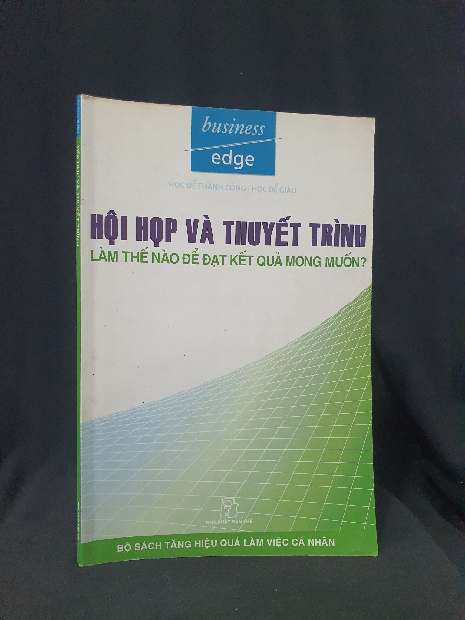 HỘI HỌP VÀ THUYẾT TRÌNH MỚI 80% 2006 HSTB.HCM205 BUSINESS EDGE SÁCH QUẢN TRỊ