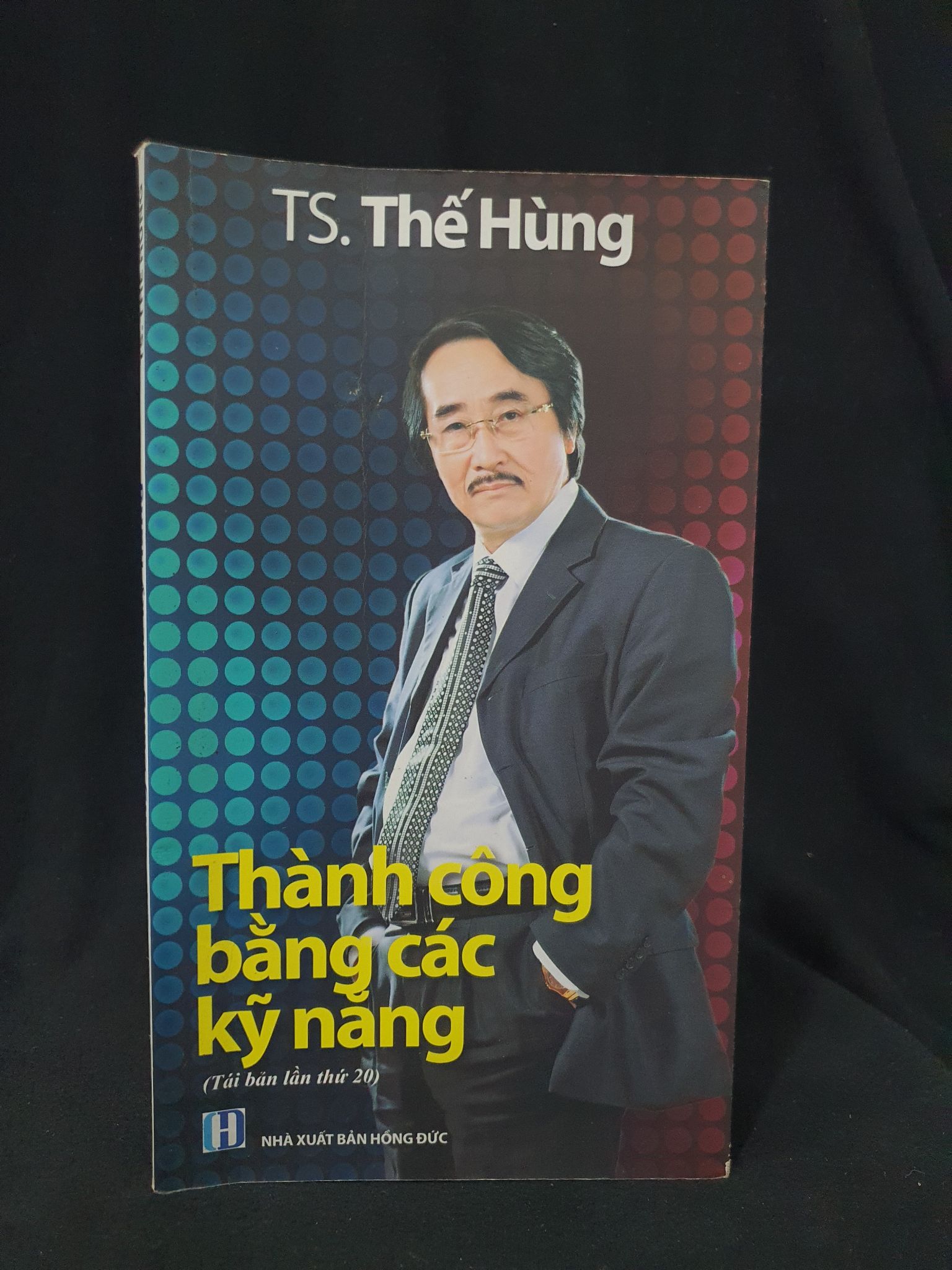 THÀNH CÔNG BẰNG CÁC KỸ NĂNG MỚI 80% 2015 HSTB.HCM205 TS THẾ HÙNG SÁCH KỸ NĂNG