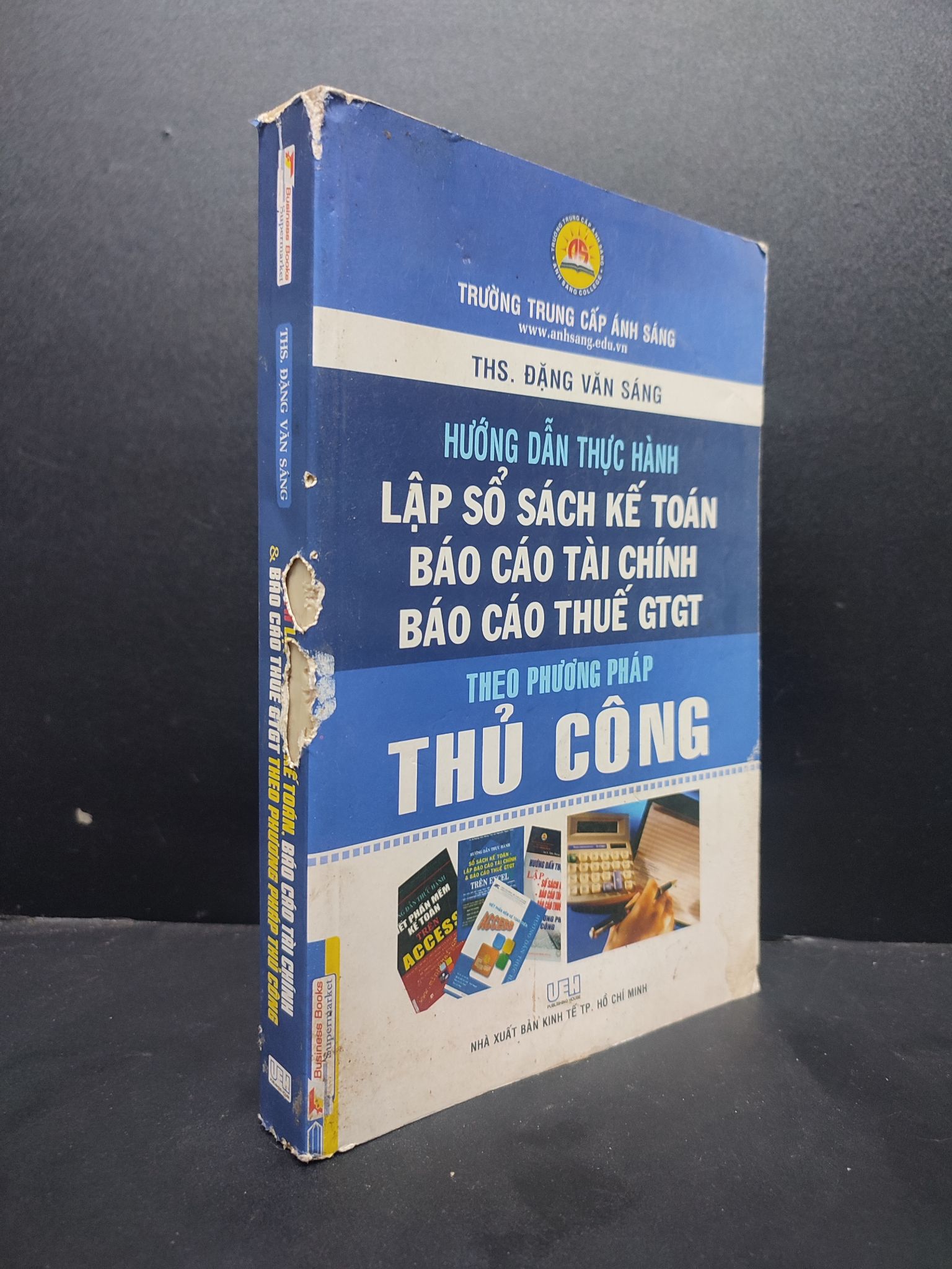 Hướng dẫn thực hành lập sổ sách kế toán, báo cáo tài chính, báo cáo thuế GTGT theo phương pháp thủ công mới 70% rách gáy HCM1406 trường trung cấp ánh sáng SÁCH GIÁO TRÌNH, CHUYÊN MÔN