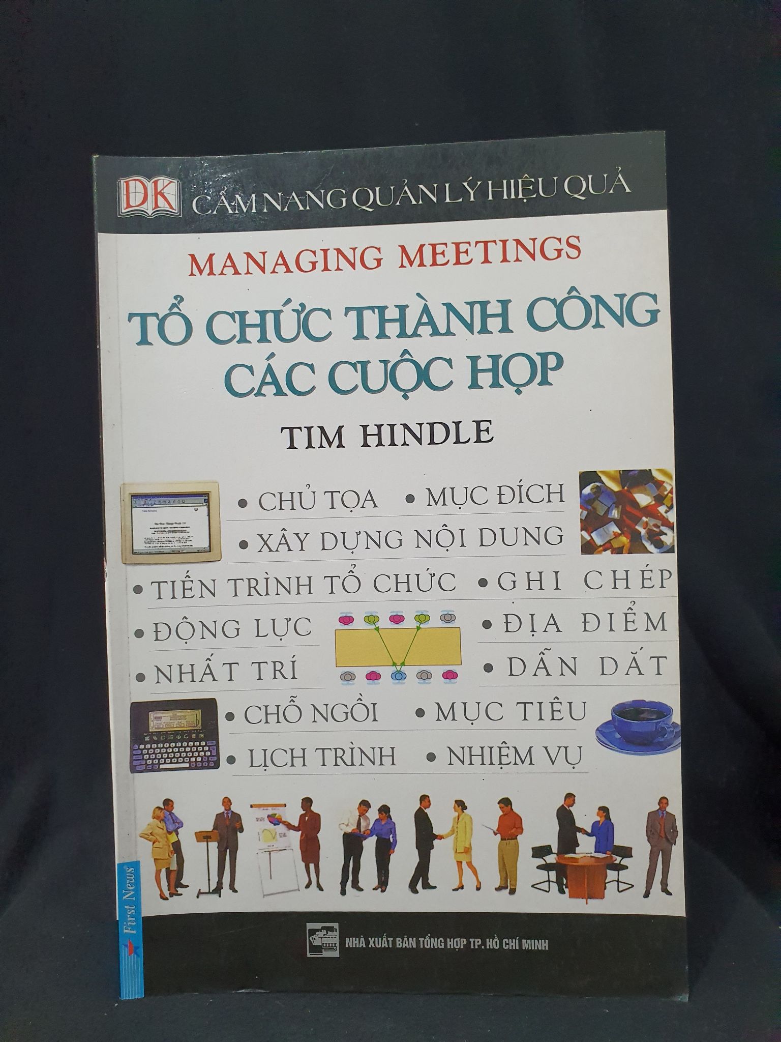 Cẩm nang quản lý hiệu quả - Tổ chức thành công các cuộc họp mới 70% 2000 HSTB.HCM205 TIM HINDLE SÁCH KỸ NĂNG