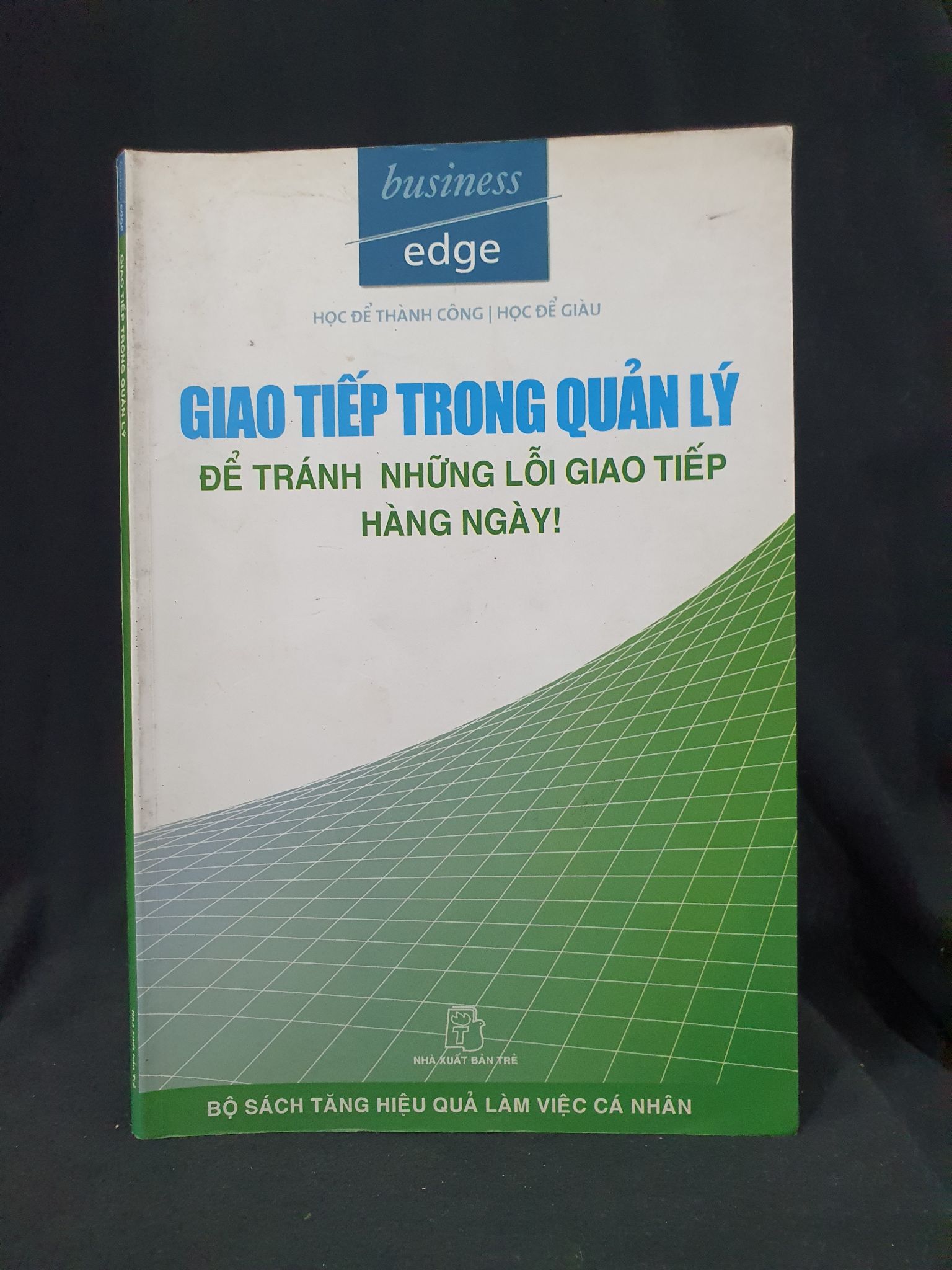 GIAO TIẾP TRONG QUẢN LÝ MỚI 80% 2004 HSTB.HCM205 BUSINESS EDGE SÁCH QUẢN TRỊ