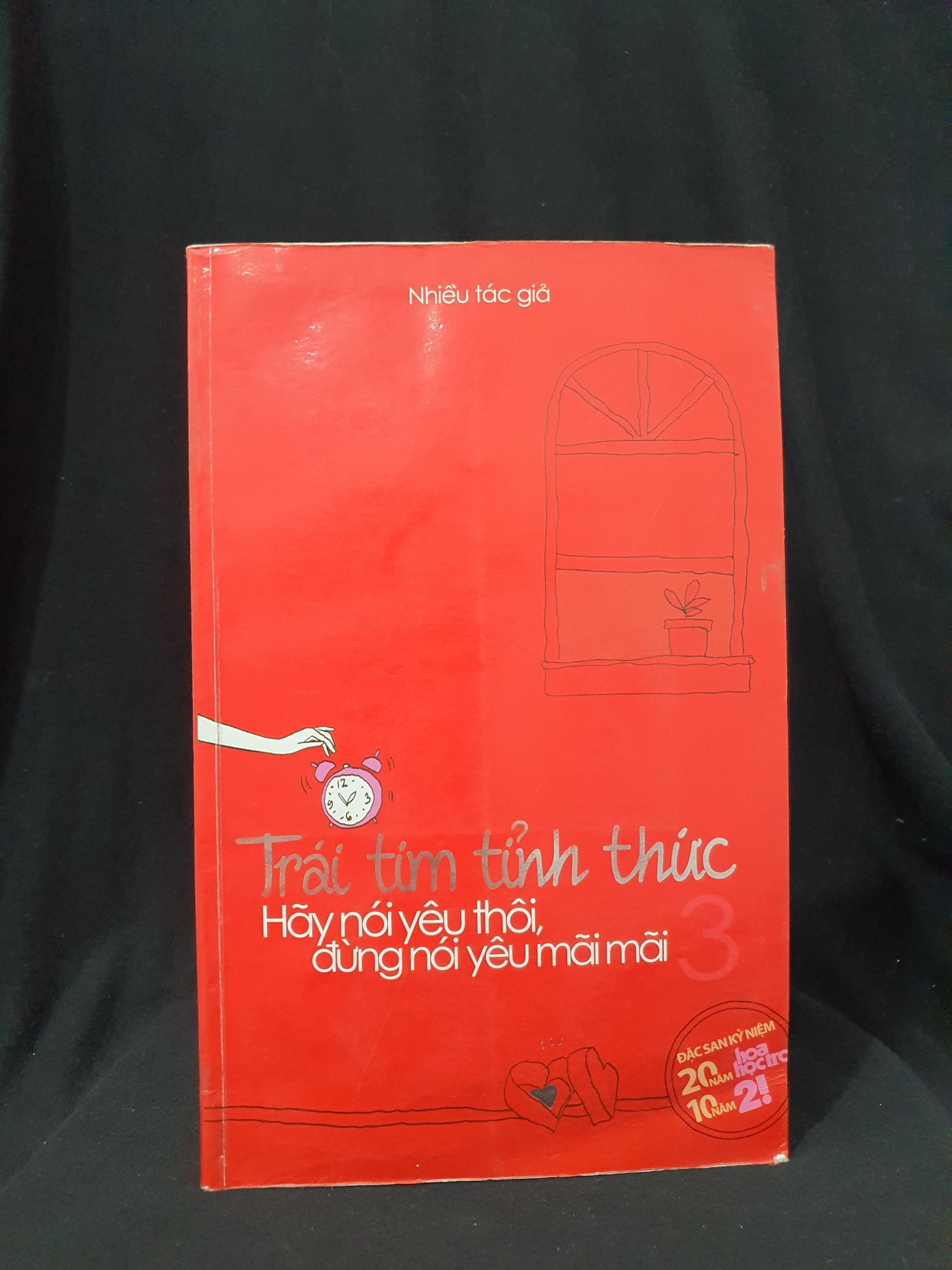 Trái tim tỉnh thức hãy nói yêu thôi đừng nói yêu mãi mãi nhiều tác giả mới 80% trầy bìa ố nhẹ HCM0806 văn học