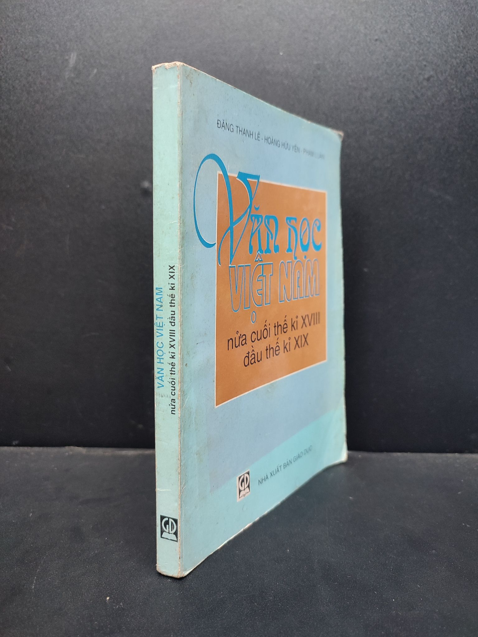 Văn học Việt Nam nửa cuối thế kỉ XVIII đầu thế kỉ XĨ mới 60% ố nặng 1999 HCM1406 Đặng Thanh Lê - Hoàng Hữu Yên - Phạm Luận SÁCH VĂN HỌC