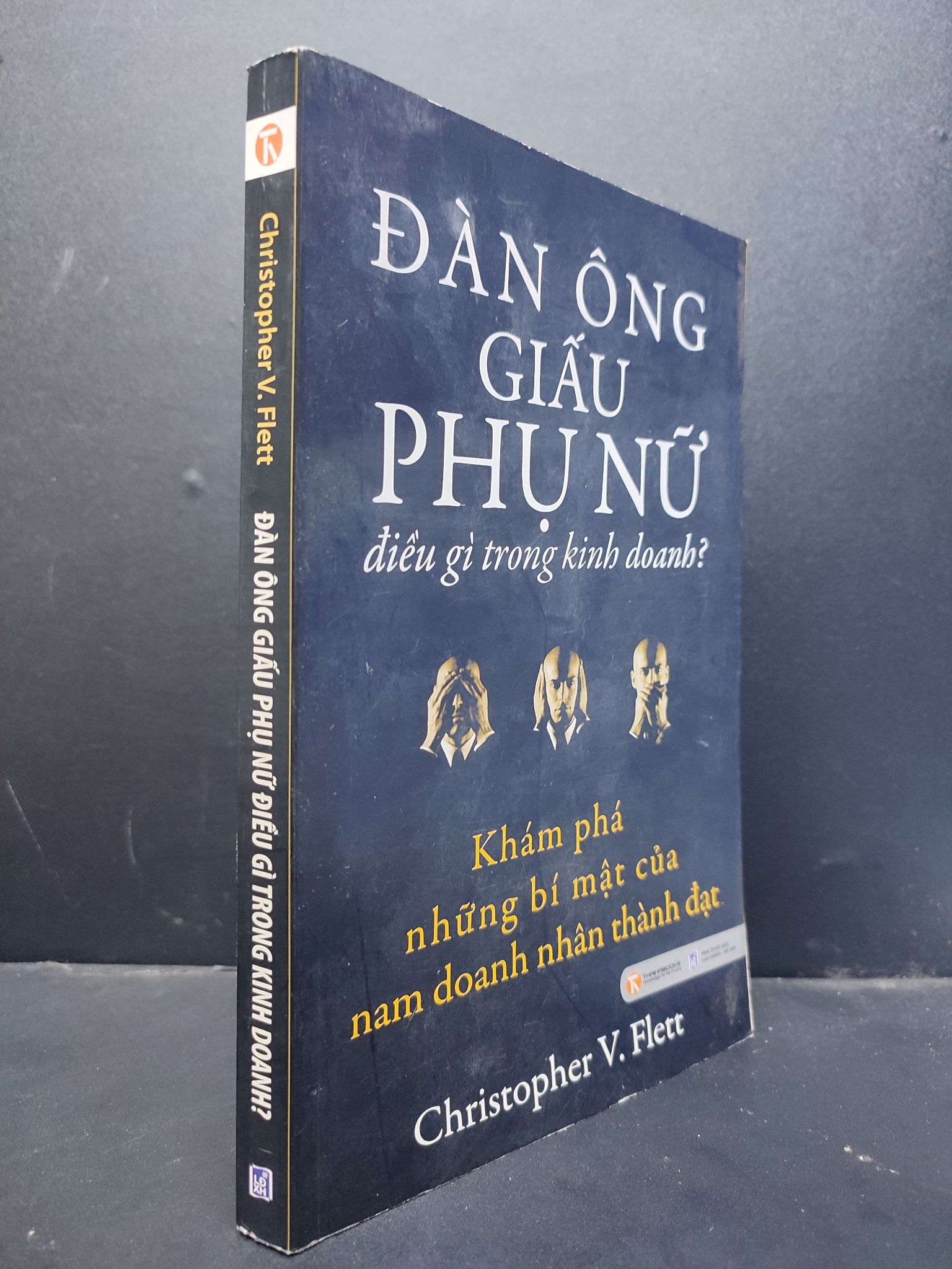 Đàn ông giấu phụ nữ điều gì trong kinh doanh? mới 80% ố vàng 2010 HCM1406 Christopher V. Flett SÁCH KỸ NĂNG