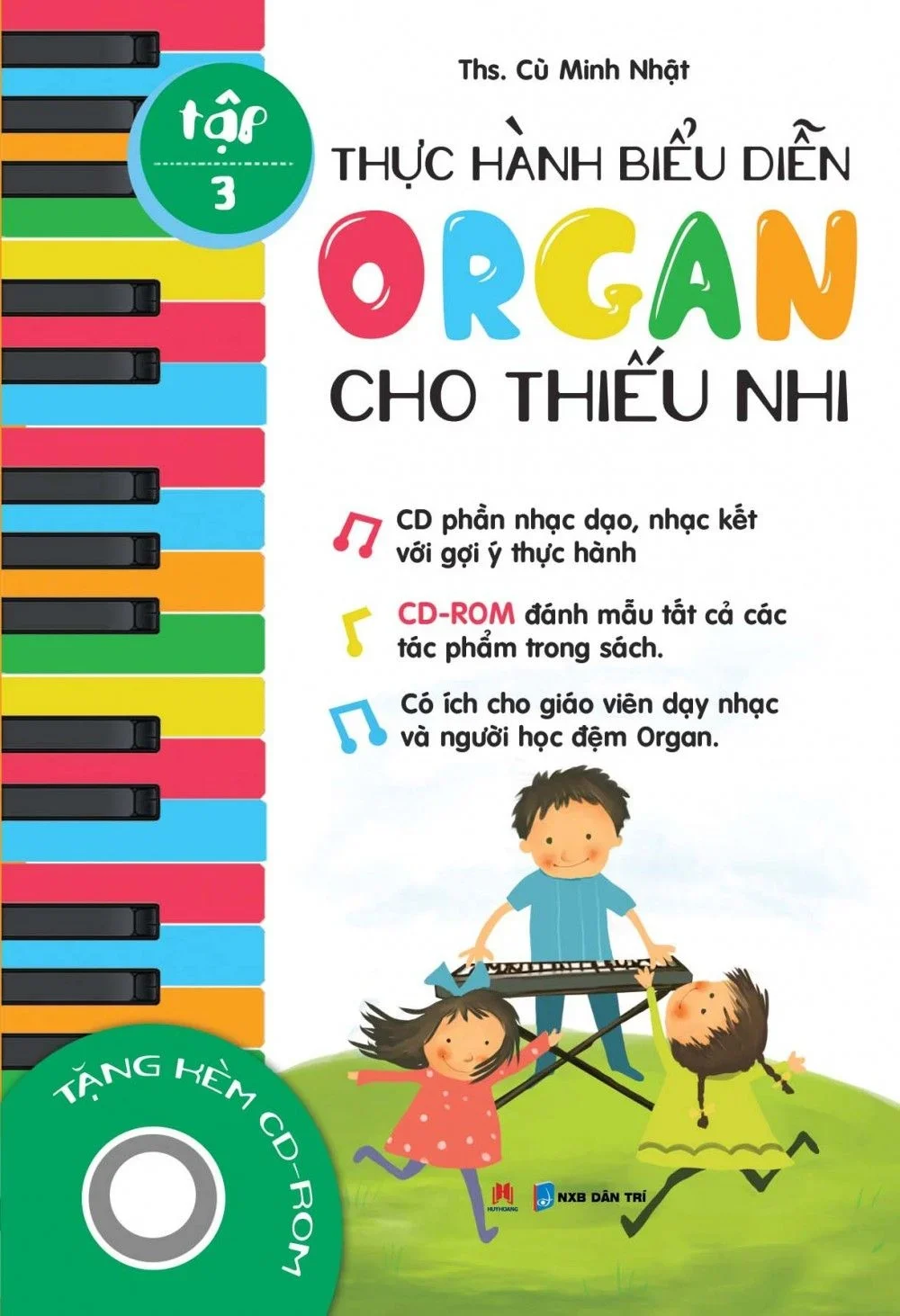 Thực hành biểu diễn Organ cho thiếu nhi T3 (Kèm CD) (HH) Mới 100% HCM.PO Độc quyền - Âm nhạc - Mỹ Thuật - Chiết khấu cao