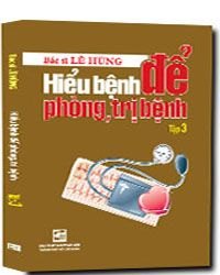 Hiểu bệnh để phòng trị bệnh T3 mới 100% BS Lê Hùng 2015 HCM.PO