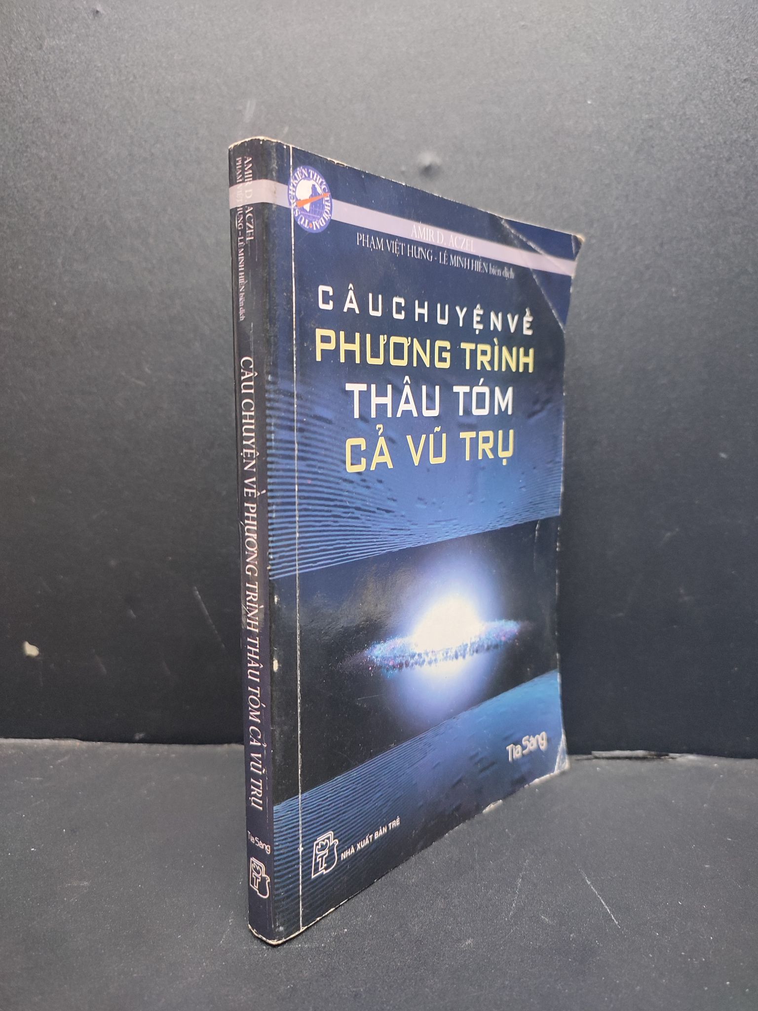 Câu chuyện về phương trình thâu tóm cả vụ trụ mới 80% ố 2007 HCM1406 Amir D. Aczel SÁCH KHOA HỌC ĐỜI SỐNG