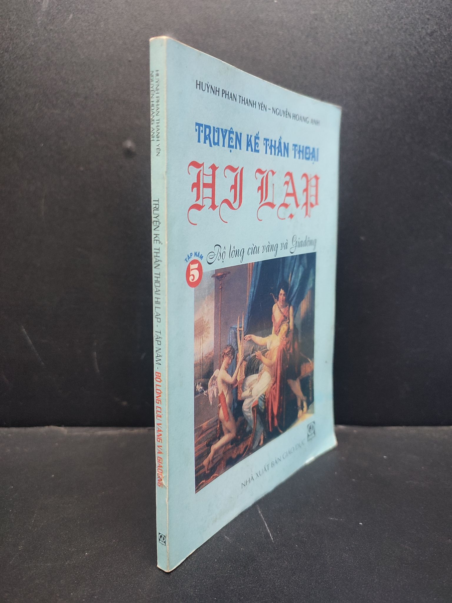 Truyện kể thần thoại hy lạp tập 5 Bộ lông cừu vàng và giadong 2007 mới 80% ố HCM1406 Huỳnh Phan Thanh Yên SÁCH LỊCH SỬ - CHÍNH TRỊ - TRIẾT HỌC