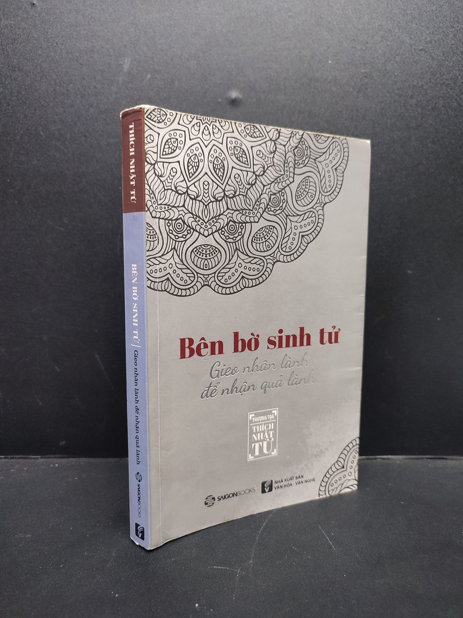 Bên Bờ Sinh Tử Gieo Nhân Lành Để Nhận Quả Lành mới 80% ố nhẹ 2018 HCM2606 Thích Nhật Từ VĂN HỌC