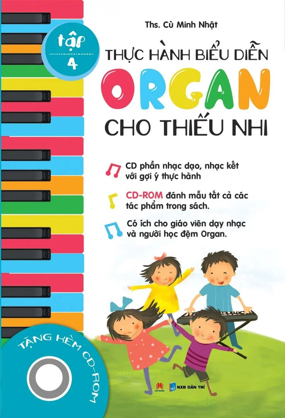 Thực hành biểu diễn Organ cho thiếu nhi T4 (Kèm CD) (HH) Mới 100% HCM.PO Độc quyền - Âm nhạc - Mỹ Thuật - Chiết khấu cao