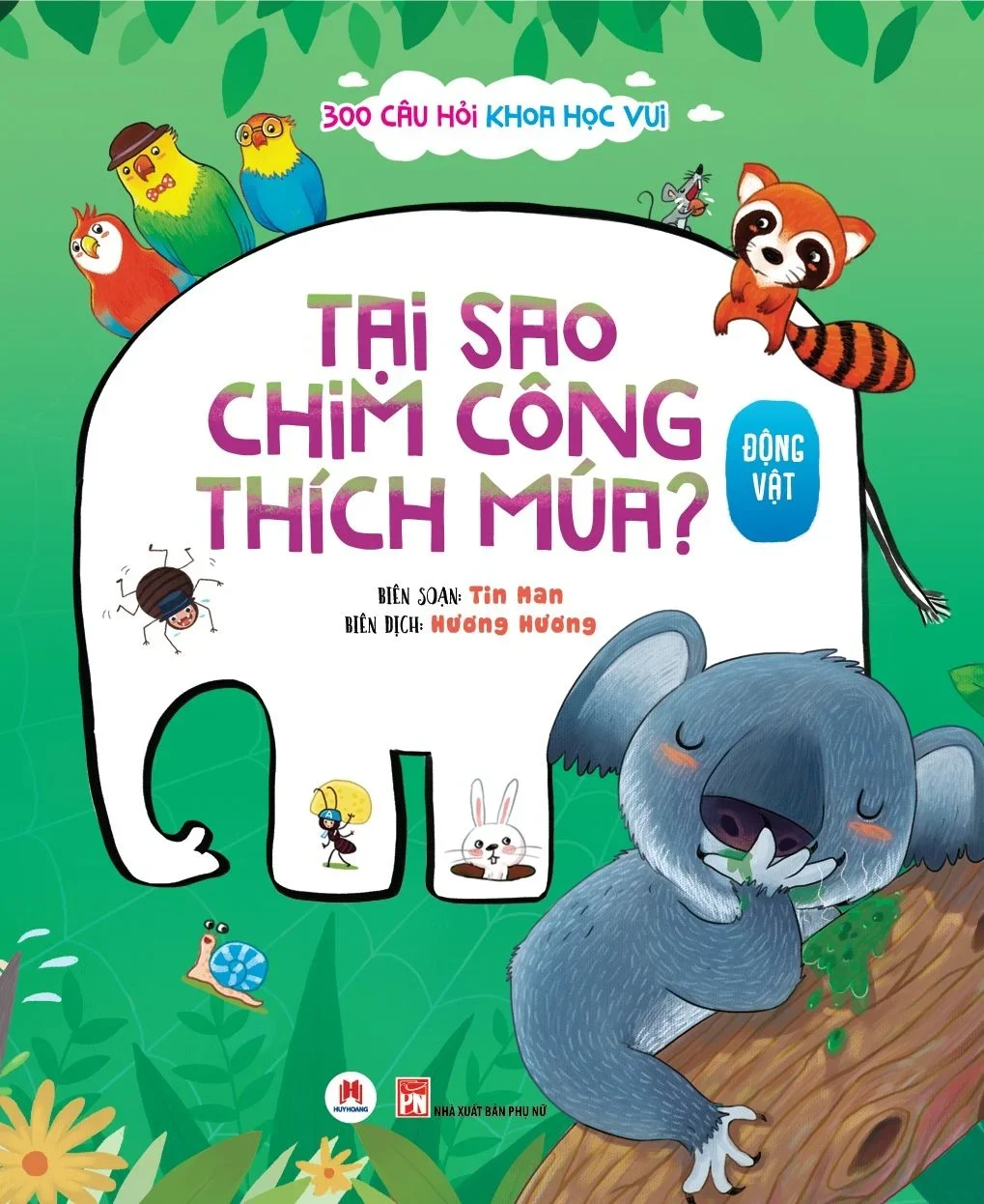 300 câu hỏi khoa học vui Động vật - Tại sao chim công thích múa (HH) Mới 100% HCM.PO Độc quyền - Thiếu nhi - Chiết khấu cao