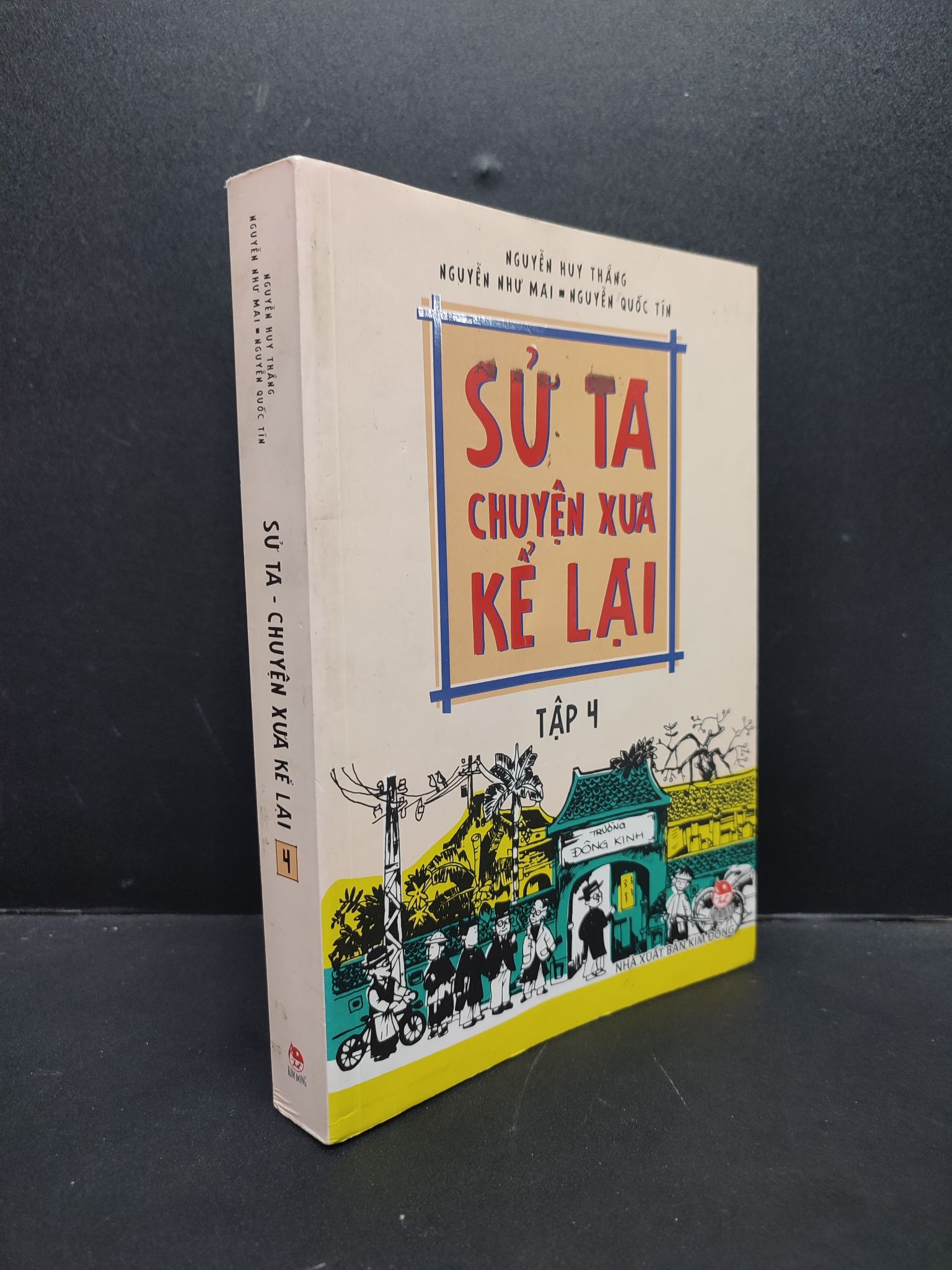 Sử Ta - Chuyện Xưa Kể Lại tập 4 mới 80% bẩn bìa nhẹ 2017 HCM2606 Nguyễn Huy Thắng, Nguyễn Như Mai, Nguyễn Quốc Tín VĂN HỌC