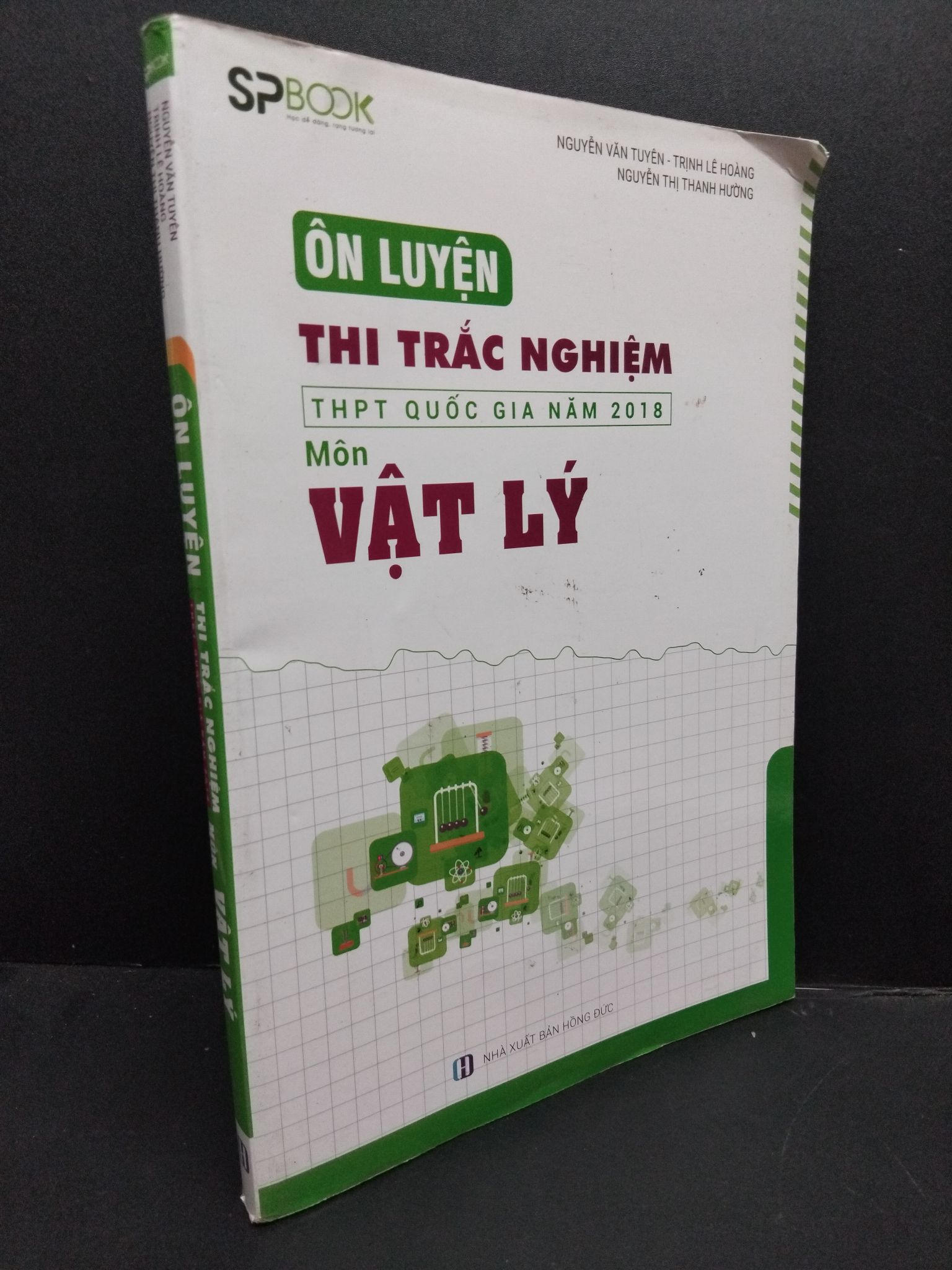 Ôn luyện thi trắc nghiệm THPT quốc gia năm 2018 môn Vật Lý mới 80%, bị ố, bìa dơ 2018 HCM1406 Nguyễn Văn Tuyên, Trịnh Lê Hoàng, Nguyễn Thị Thanh Hường SÁCH GIÁO TRÌNH, CHUYÊN MÔN