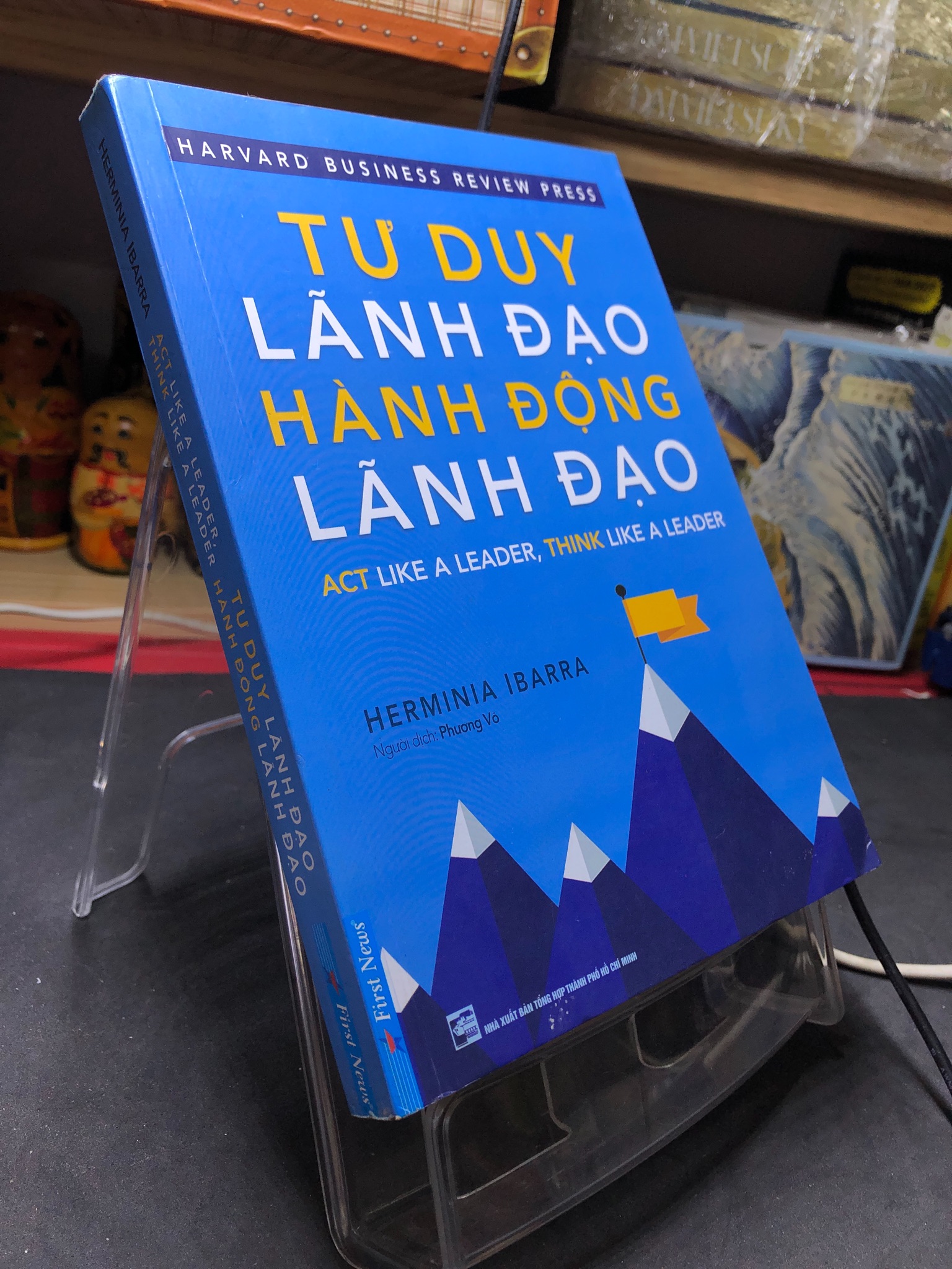 Tư duy lãnh đạo hành động lãnh đạo 2017 mới 75% ố vàng Herminia Ibarra HPB2806 KỸ NĂNG