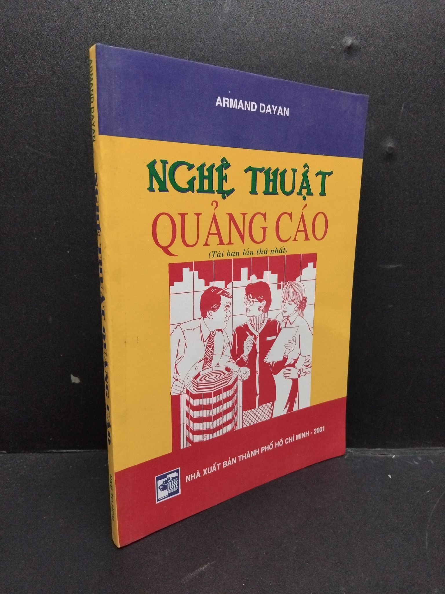 Nghệ thuật quảng cáo mới 80% ố bẩn nhẹ 2001 HCM1406 Armand Dayan SÁCH MARKETING KINH DOANH