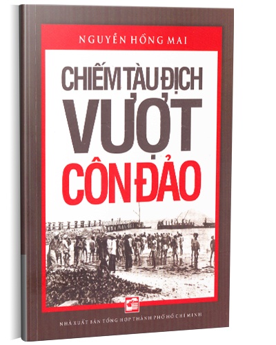 Chiếm tàu địch vượt Côn Đảo TB2019 mới 100% Nguyễn Đình Thống 2019 HCM.PO