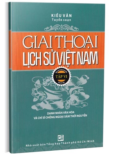 Giai thoại lịch sử Việt Nam T6 mới 100% Kiều Văn 2012 HCM.PO